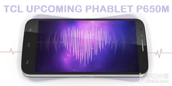 P650M – TCL UPCOMING PHABLET