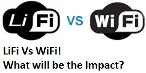 LiFi Vs WiFi  what will be the Impact?