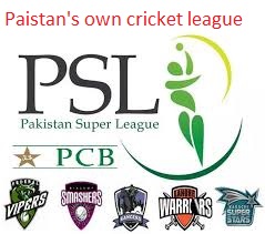 PSL – Our Own Pakistan League