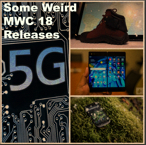 Some really Weird MWC 18 releases